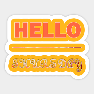 Hello Thursday Sticker